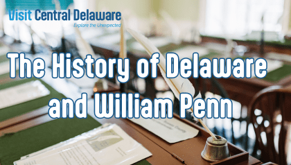The-History-of-Delaware-and-William-Penn-1-min