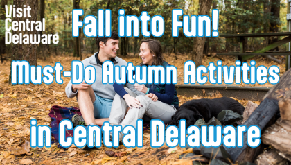 Fall into Fun! Must-Do Autumn Activities in Central Delaware - Visit ...